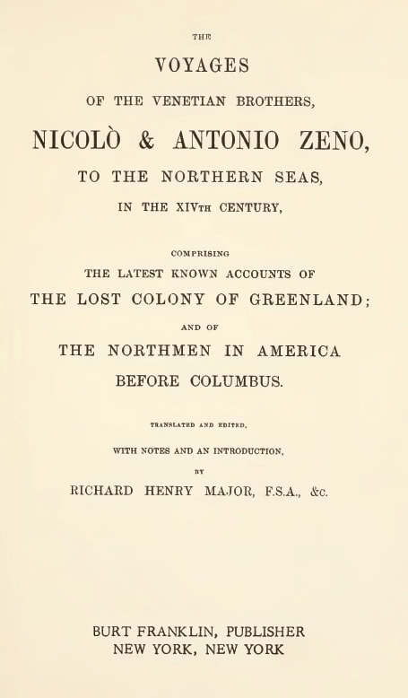 Book Cover of THE VOYAGES OF THE VENETIAN BROTHERS, NICOLO & ANTONIO ZENO, TO THE NORTHERN SEAS, IN THE XIVTH CENTURY; COMPRISING THE LATEST KNOWN ACCOUNTS OF THE LOST COLONY OF GREENLAND; AND OF THE NORTHMEN IN AMERICA BEFORE COLUMBUS
