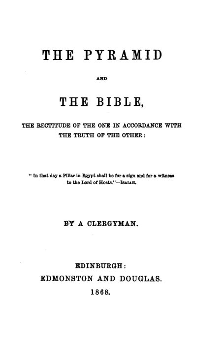 Book Cover of THE PYRAMID AND THE BIBLE; THE RECTITUDE OF THE ONE IN ACCORDANCE WITH THE TRUTH OF THE OTHER