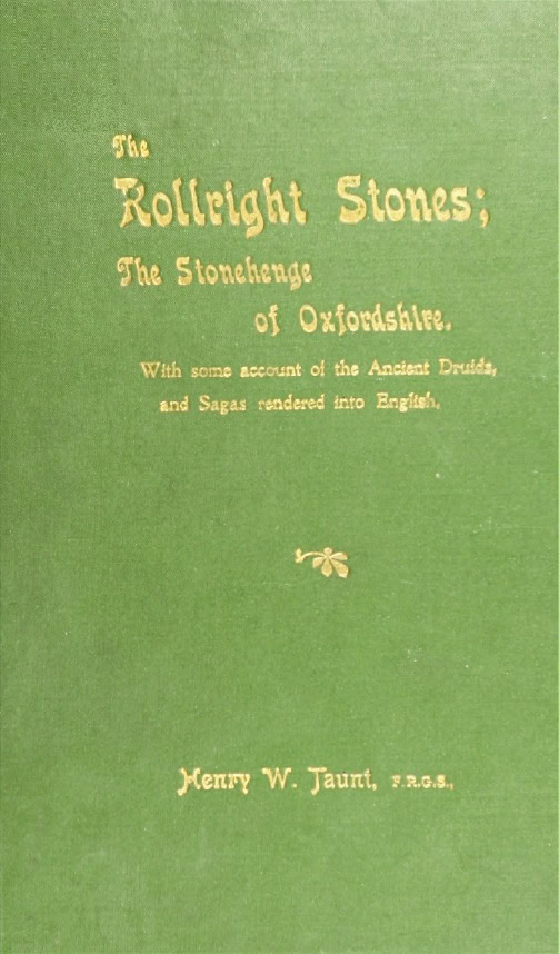 Book Cover of THE ROLLRIGHT STONES: THE STONEHENGE OF OXFORDSHIRE; WITH SOME ACCOUNT OF THE ANCIENT DRUIDS AND SAGAS RENDERED INTO ENGLISH