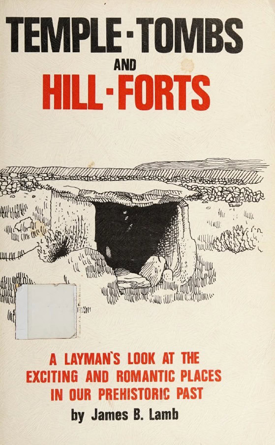 Book Cover of TEMPLE TOMBS AND HILL-FORTS: A LAYMAN’S LOOK AT THE EXCITING AND ROMANTIC PLACES IN OUR PREHISTORIC PAST