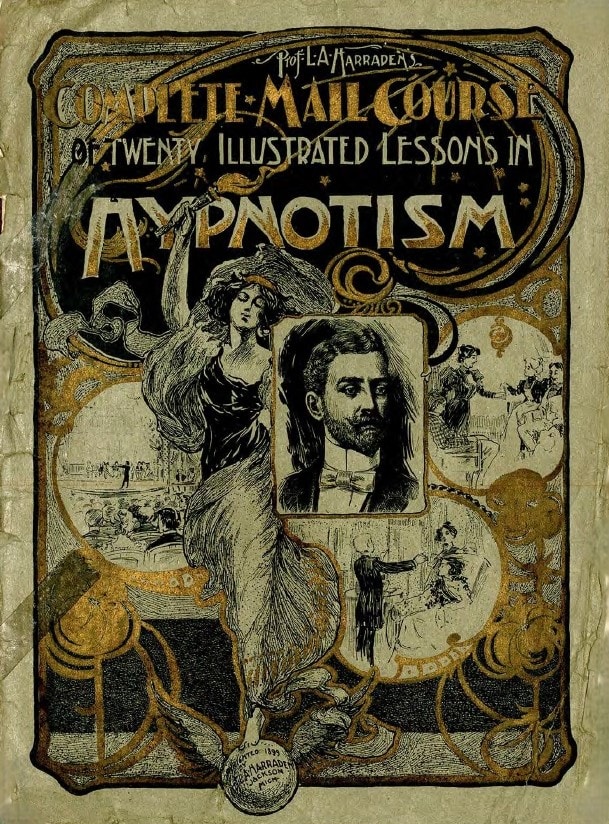 Book Cover of PROF. L. A. HARRADEN’S COMPLETE MAIL COURSE OF TWENTY ILLUSTRATED LESSONS IN HYPNOTISM