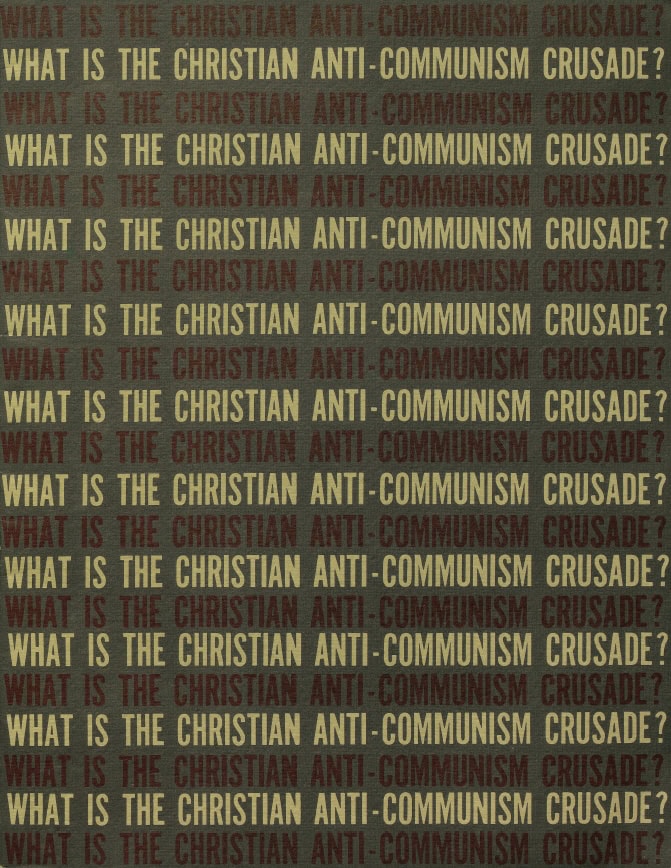 Book Cover of WHAT IS THE CHRISTIAN ANTI-COMMUNISM CRUSADE?