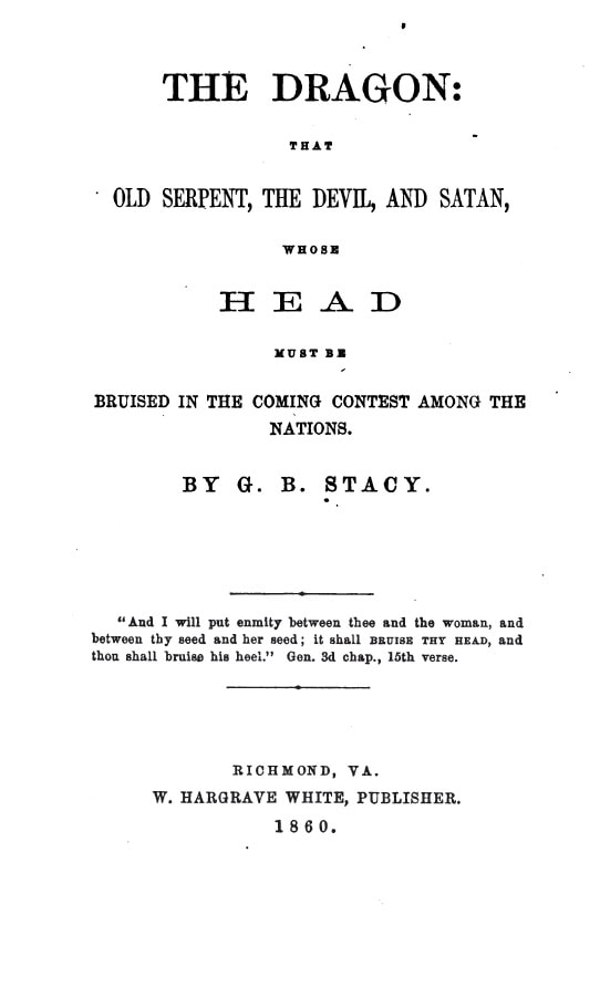 Book Cover of THE DRAGON: THAT OLD SERPENT, THE DEVIL, AND SATAN, WHOSE HEAD MUST BE BRUISED IN THE COMING CONTEST AMONG THE NATIONS