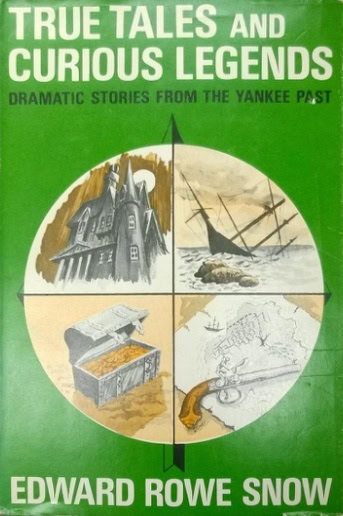 Book Cover of TRUE TALES AND CURIOUS LEGENDS: DRAMATIC STORIES FROM THE YANKEE PAST