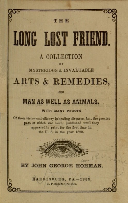 Book Cover of THE LONG LOST FRIEND: A COLLECTION OF MYSTERIOUS & INVALUABLE ARTS & REMEDIES, FOR MAN AS WELL AS ANIMALS