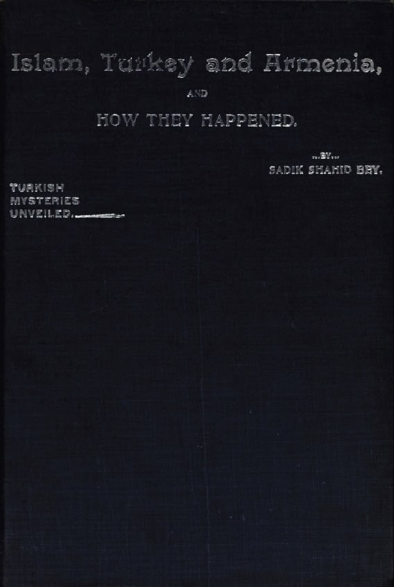 Book Cover of ISLAM, TURKEY AND ARMENIA; AND HOW THEY HAPPENED