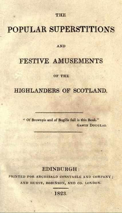 Book Cover of THE POPULAR SUPERSTITIONS AND FESTIVE AMUSEMENTS OF THE HIGHLANDERS OF SCOTLAND