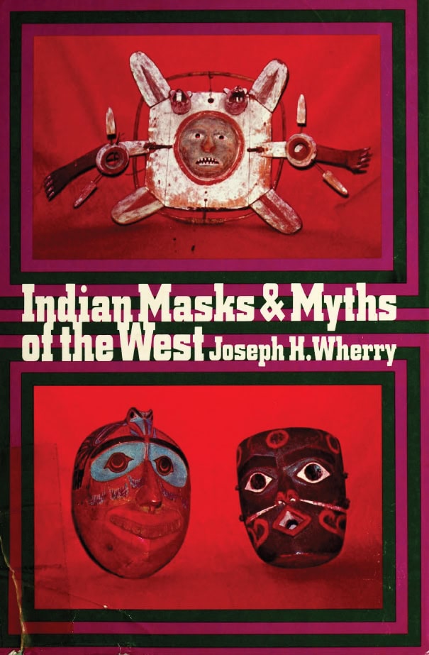 Book Cover of INDIAN MASKS & MYTHS OF THE WEST