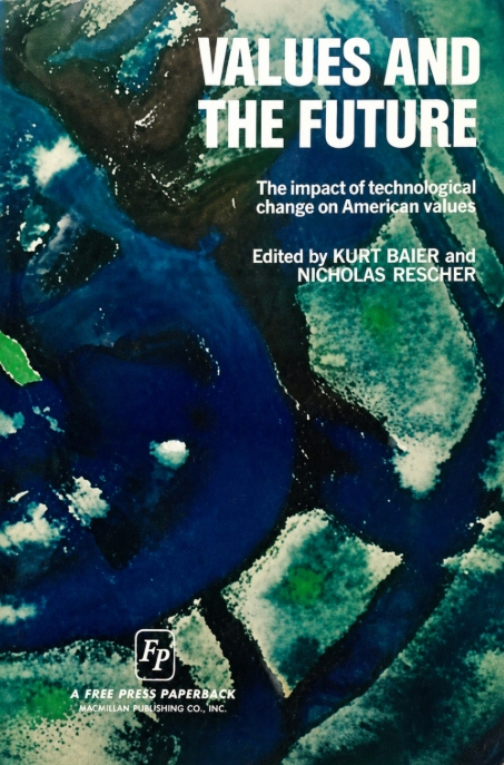 Book Cover of VALUES AND THE FUTURE: THE IMPACT OF TECHNOLOGICAL CHANGE ON AMERICAN VALUES