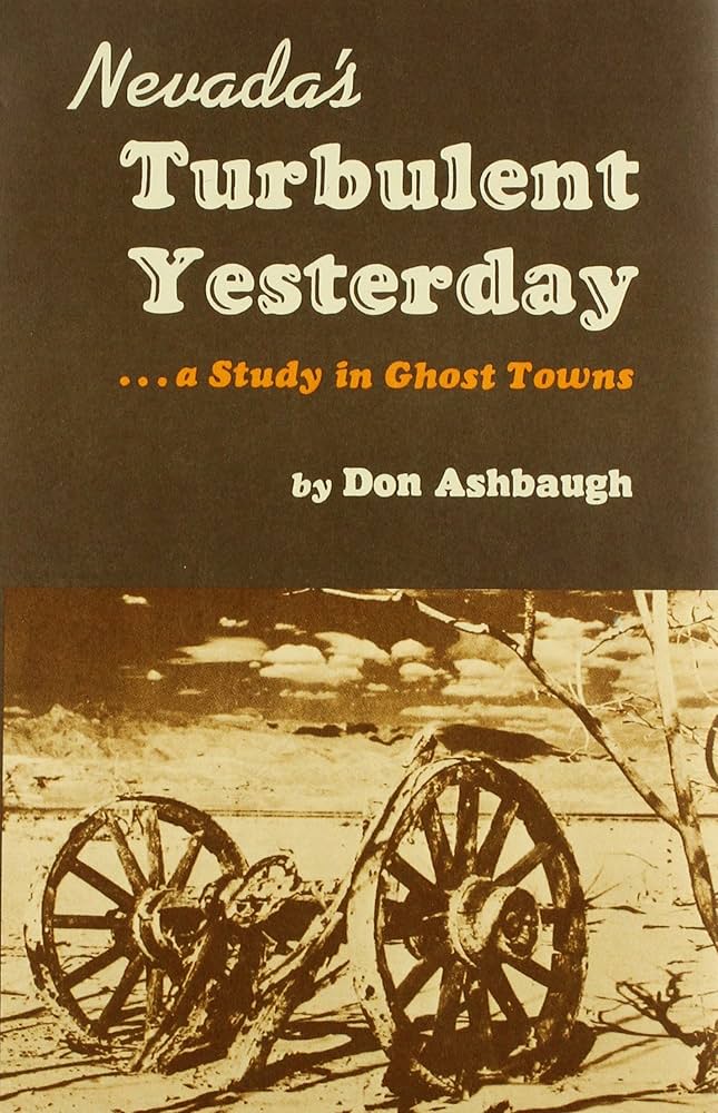 Book Cover of NEVADA’S TURBULENT YESTERDAY… A STUDY IN GHOST TOWNS
