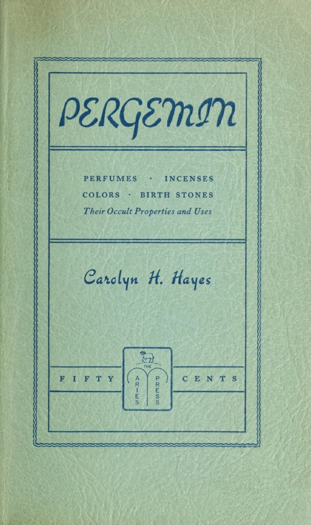 Book Cover of PERGEMIN : PERFUMES, INCENSES, COLORS, BIRTHSTONES, THEIR OCCULT PROPERTIES AND USES
