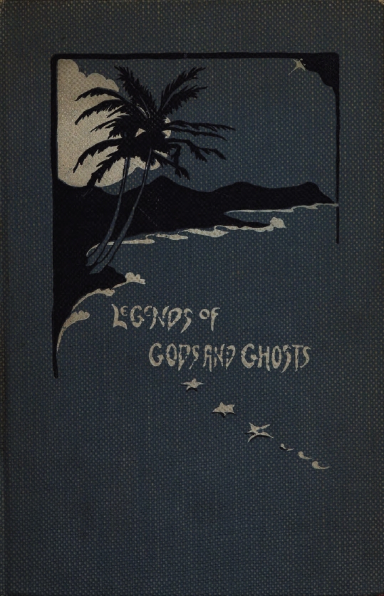 Book Cover of LEGENDS OF GODS AND GHOSTS (HAWAIIAN MYTHOLOGY)