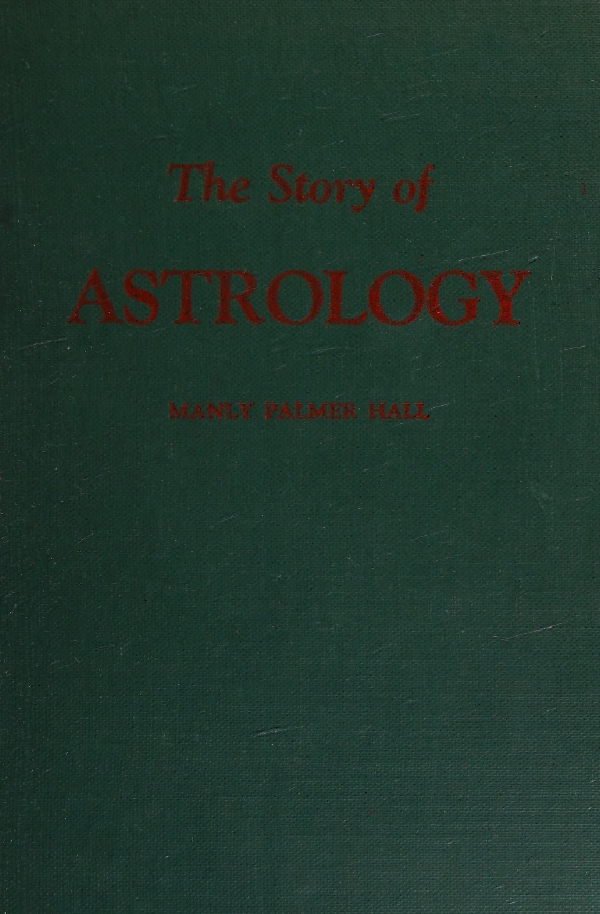 Book Cover of THE STORY OF ASTROLOGY: THE BELIEF IN THE STARS AS A FACTOR IN HUMAN PROGRESS