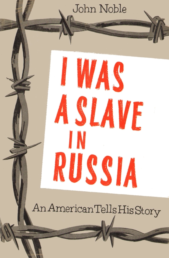 Book Cover of I WAS A SLAVE IN RUSSIA—AN AMERICAN TELLS THE STORY