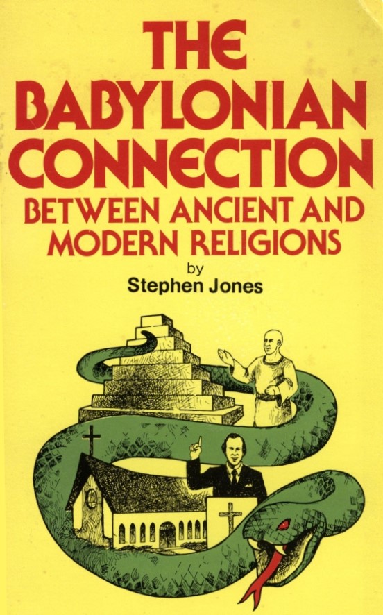 Book Cover of THE BABYLONIAN CONNECTION BETWEEN ANCIENT AND MODERN RELIGION