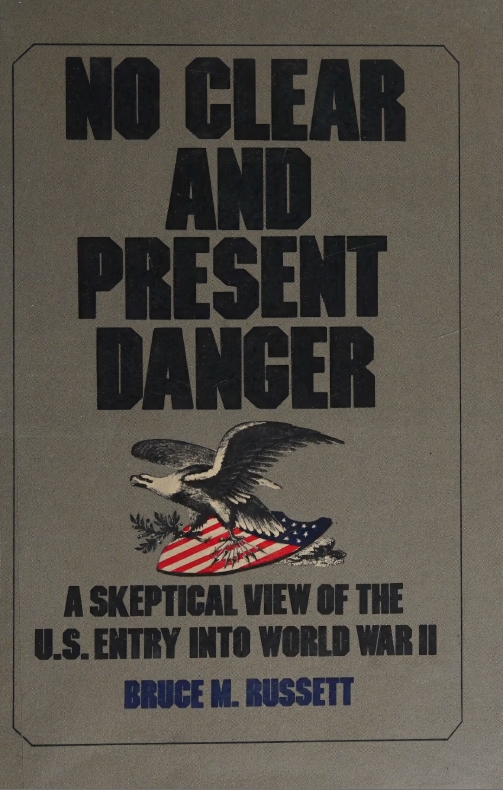 Book Cover of NO CLEAR AND PRESENT DANGER: A SKEPTICAL VIEW OF THE U.S. ENTRY INTO WORLD WAR II
