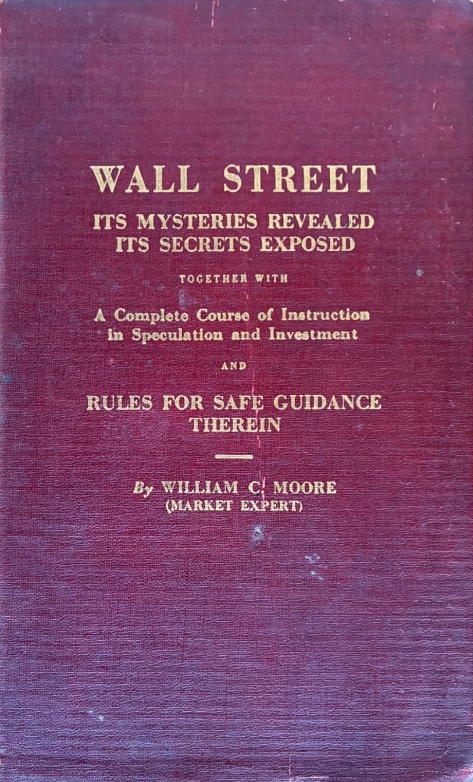 Book Cover of WALL STREET: ITS MYSTERIES REVEALED: ITS SECRETS EXPOSED