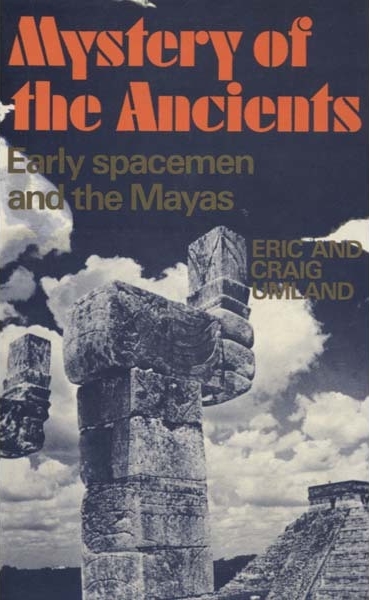 Book Cover of MYSTERY OF THE ANCIENTS: EARLY SPACEMEN AND THE MAYAS
