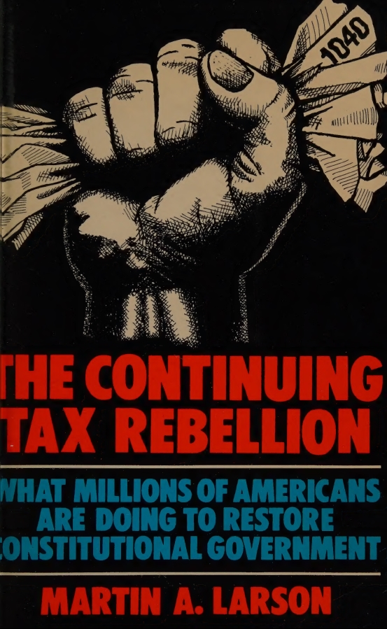 Book Cover of THE CONTINUING TAX-REBELLION: WHAT MILLIONS OF AMERICANS ARE DOING TO RESTORE CONSTITUTIONAL GOVERNMENT IN THE UNITED STATES