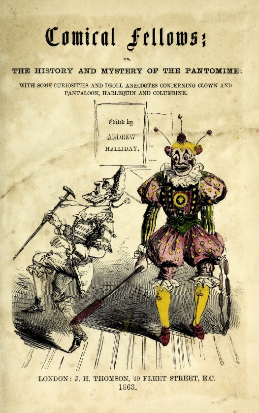 Book Cover of COMICAL FELLOWS: OR, THE HISTORY AND MYSTERY OF THE PANTOMIME: WITH SOME CURIOSITIES AND DROLL ANECDOTES CONCERNING CLOWN AND PANTALOON, HARLEQUIN AND COLUMBINE