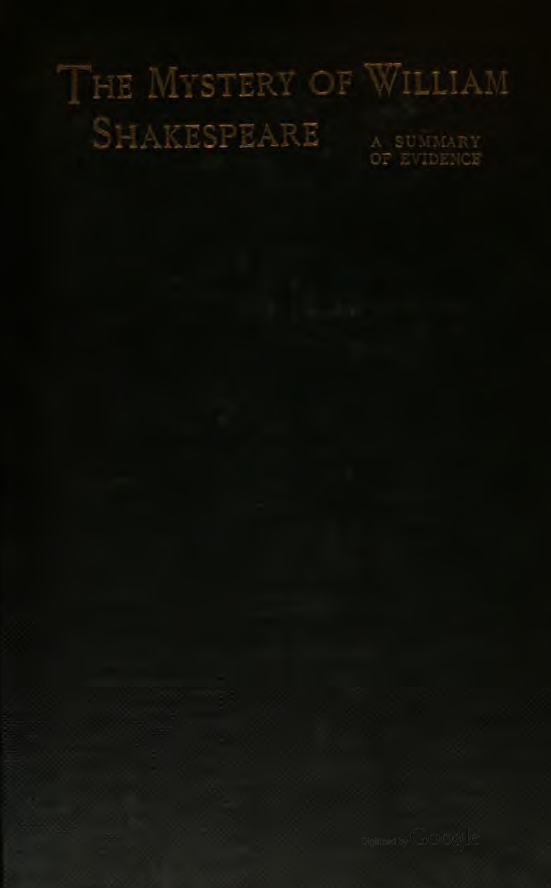 Book Cover of THE MYSTERY OF WILLIAM SHAKESPEARE: A SUMMARY OF EVIDENCE