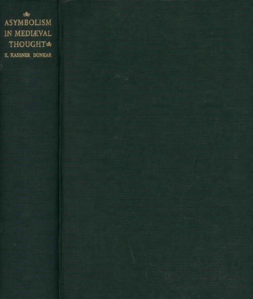 Book Cover of SYMBOLISM IN MEDIEVAL THOUGHT; AND ITS CONSUMMATION IN THE DIVINE COMEDY