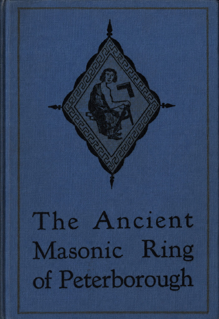 Book Cover of THE ANCIENT MASONIC RING OF PETERBOROUGH, A RELIC OF SAXON TIMES; THE STORY OF ITS SYMBOLISM AND ASSOCIATIONS