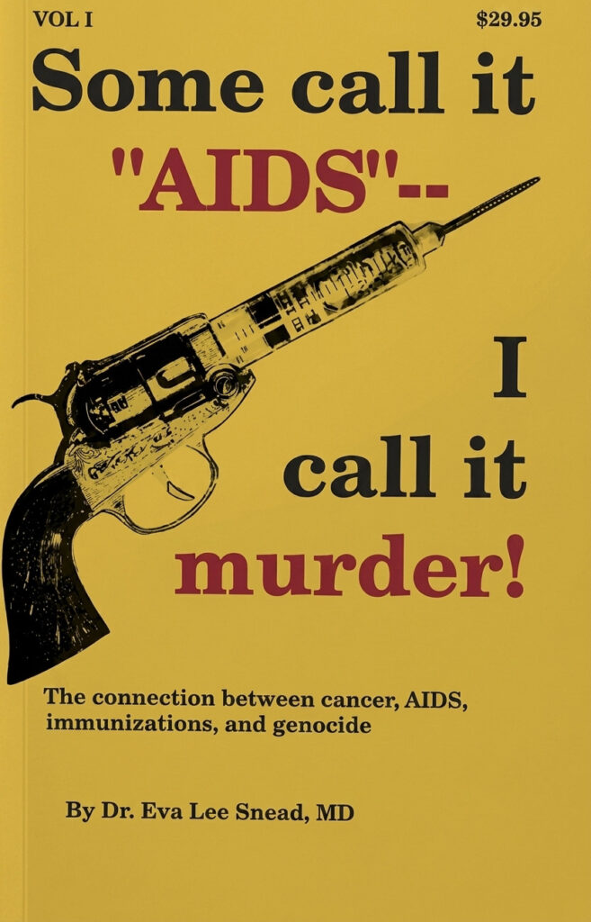 Book Cover of SOME CALL IT AIDS, I CALL IT MURDER! THE CONNECTION BETWEEN CANCER, AIDS, IMMUNIZATIONS, AND GENOCIDE VOL. I-II