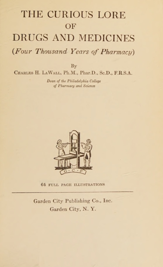 Book Cover of THE CURIOUS LORE OF DRUGS AND MEDICINES (FOUR THOUSAND YEARS OF PHARMACY)