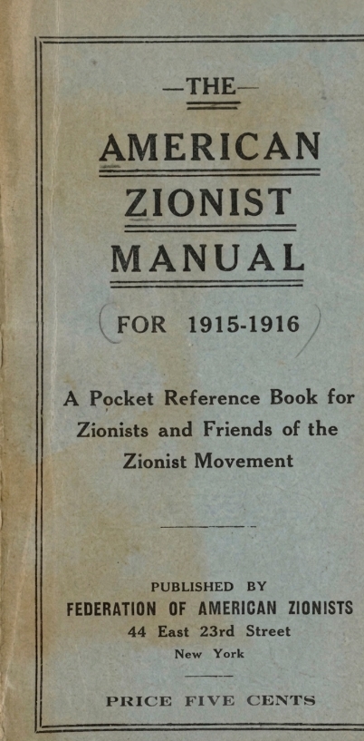 Book Cover of THE AMERICAN ZIONIST MANUAL (FOR 1915-1916): A POCKET REFERENCE BOOK FOR ZIONISTS AND FRIENDS OF THE ZIONIST MOVEMENT