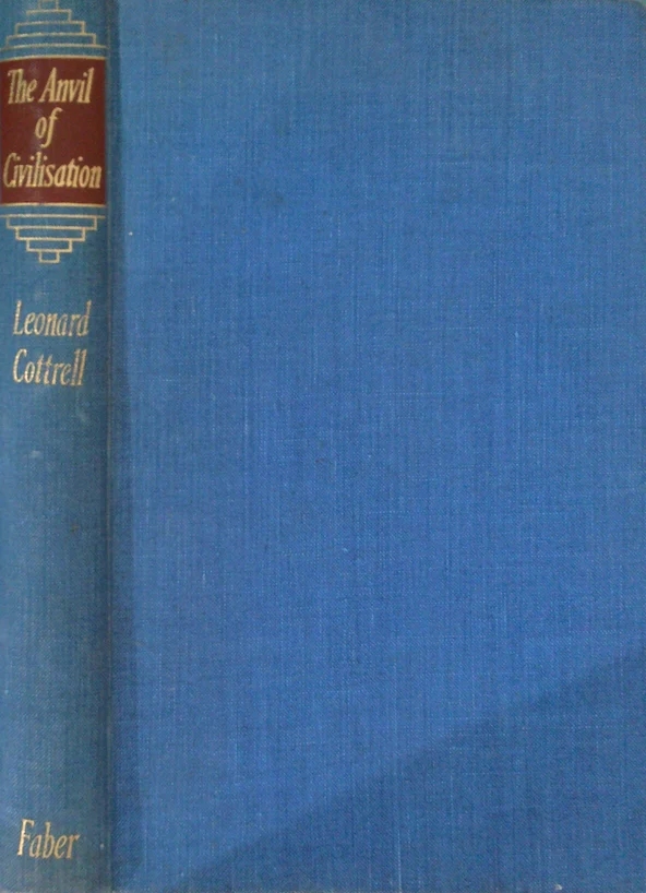 Book Cover of THE ANVIL OF CIVILISATION: AN OUTLINE OF THE BIRTH, DEVELOPMENT AND INTER-RELATIONSHIP OF THE ANCIENT CIVILISATIONS OF WESTERN ASIA AND THE MEDITERRANEAN 4000-400 B.C.