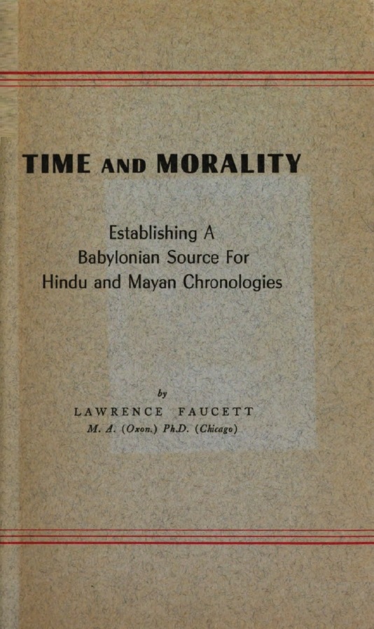 Book Cover of TIME AND MORALITY: ESTABLISHING A BABYLONIAN SOURCE FOR HINDU AND MAYAN CHRONOLOGIES