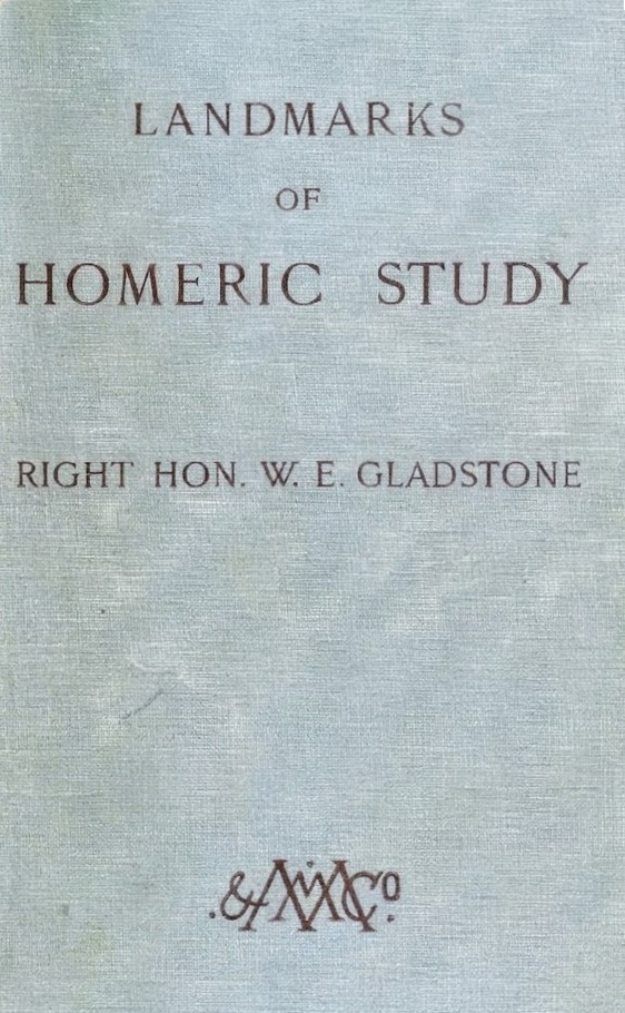 Book Cover of LANDMARKS OF HOMERIC STUDY; TOGETHER WITH AN ESSAY ON THE POINTS OF CONTACT BETWEEN THE ASSYRIAN TABLETS AND THE HOMERIC TEXT