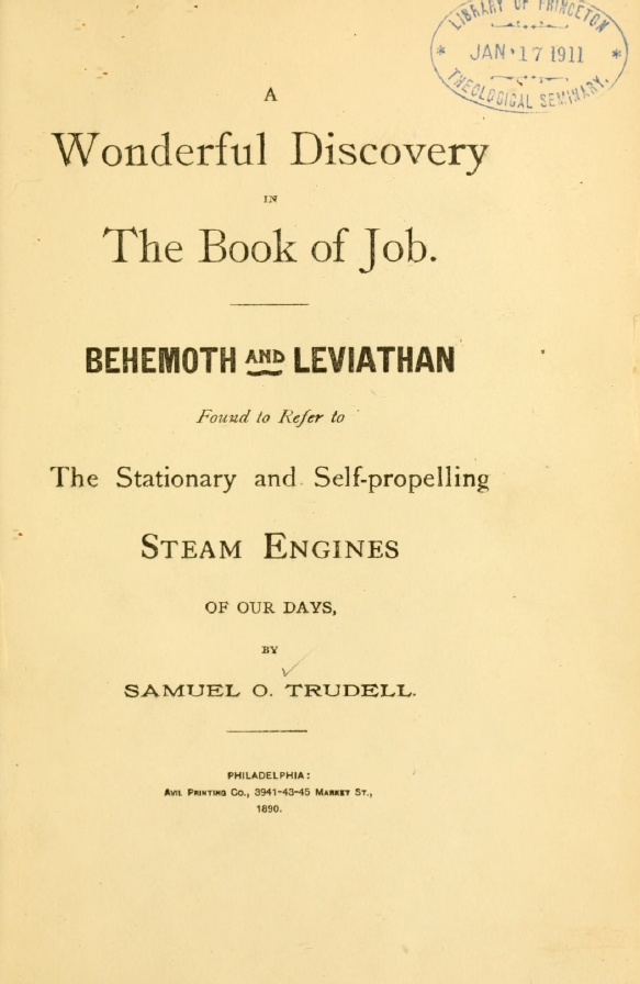 Book Cover of A WONDERFUL DISCOVERY IN THE BOOK OF JOB: BEHEMOTH AND LEVIATHAN FOUND TO REFER TO THE STATIONARY AND SELF-PROPELLING STEAM ENGINES OF OUR DAYS, AUTHORED