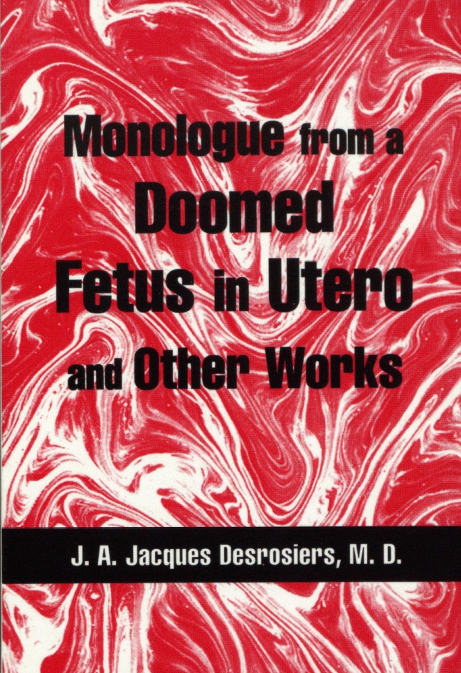 Book Cover of MONOLOGUE FROM A DOOMED FETUS IN UTERO AND OTHER WORKS
