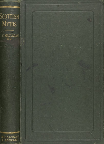 Book Cover of SCOTTISH MYTHS; NOTES ON SCOTTISH HISTORY AND TRADITION
