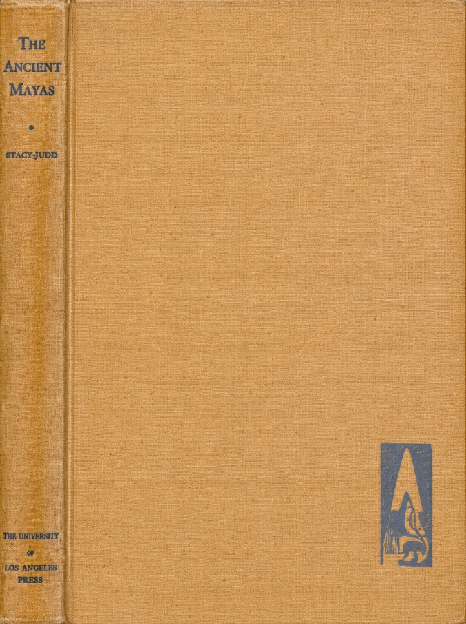 Book Cover of THE ANCIENT MAYAS: ADVENTURES IN THE JUNGLES OF YUCATAN