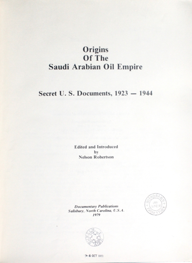 Book Cover of ORIGINS OF THE SAUDI ARABIAN OIL EMPIRE – SECRET US DOCUMENTS, 1923-1944