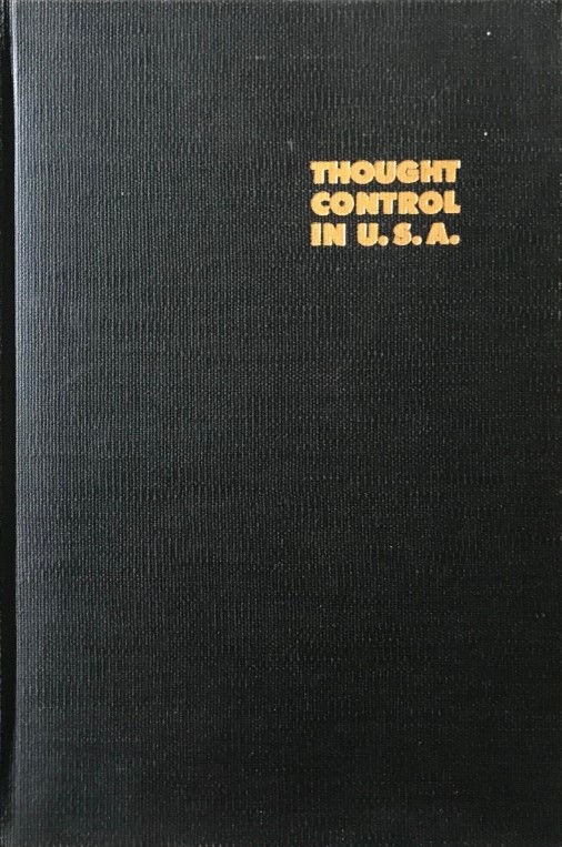 Book Cover of THOUGHT CONTROL IN THE U.S.A.; COMPLETE PROCEEDINGS OF THE CONFERENCE ON THOUGHT CONTROL