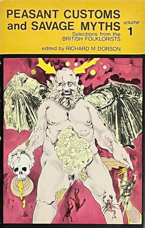 Book Cover of PEASANT CUSTOMS AND SAVAGE MYTHS: SELECTIONS FROM THE BRITISH FOLKLORISTS VOL I-II