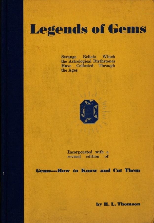 Book Cover of LEGENDS OF GEMS: THE STRANGE BELIEFS WHICH THE ASTROLOGICAL BIRTHSTONES HAVE COLLECTED THROUGH THE AGES