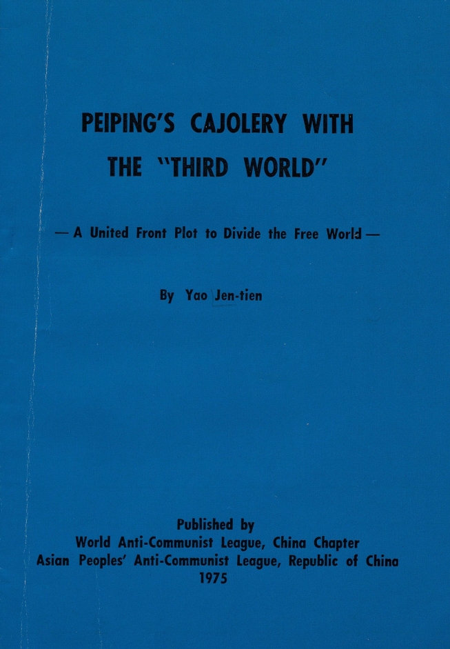 Book Cover of PEIPING’S CAJOLERY WITH THE “THIRD WORLD”: A UNITED FRONT PLOT TO DIVIDE THE FREE WORLD