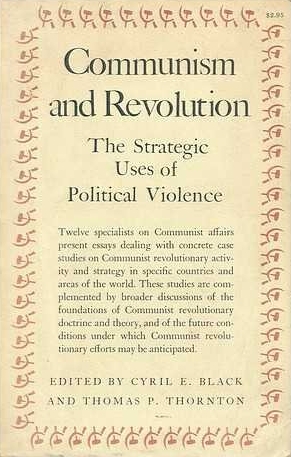 Book Cover of COMMUNISM AND REVOLUTION: THE STRATEGIC USES OF POLITICAL VIOLENCE