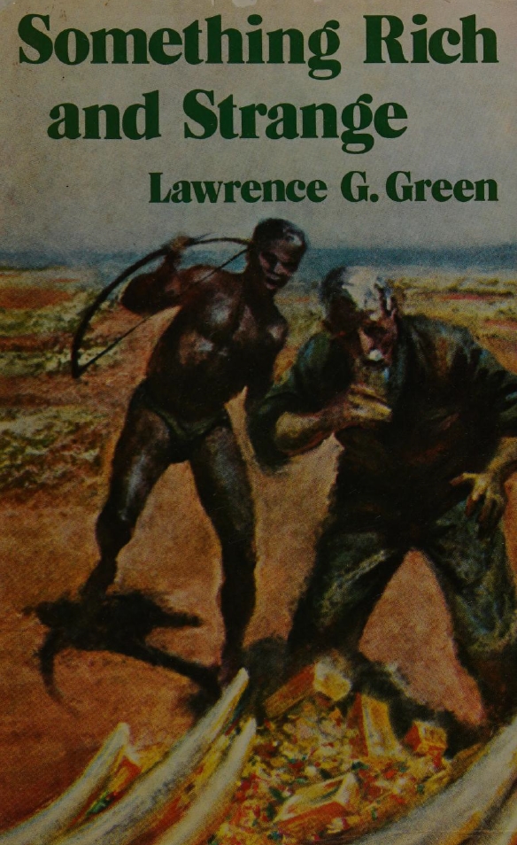 Book Cover of SOMETHING RICH AND STRANGE: THE STORY OF SOUTH AFRICA’S TREASURES, FAMOUS AND UNKNOWN, SUNKEN AND BURIED AND SOME PERSONAL EXPERIENCES IN THE SEARCH FOR THE LOST HOARDS