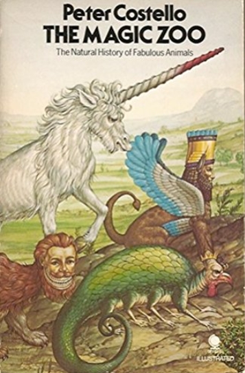 Book Cover of THE MAGIC ZOO: THE NATURAL HISTORY OF FABULOUS ANIMALS
