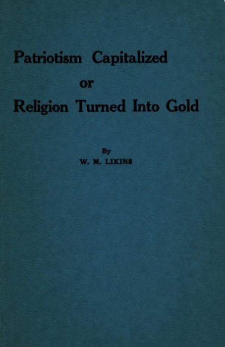 Book Cover of PATRIOTISM CAPITALIZED; OR, RELIGION TURNED INTO GOLD