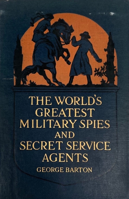 Book Cover of THE WORLD’S GREATEST MILITARY SPIES AND SECRET SERVICE AGENTS