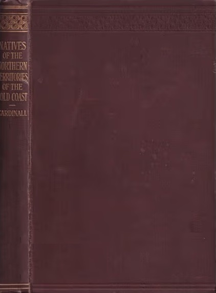 Book Cover of THE NATIVES OF THE NORTHERN TERRITORIES OF THE GOLD COAST THEIR CUSTOMS, RELIGION AND FOLKLORE