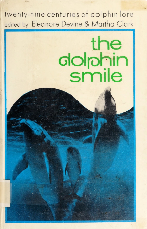 Book Cover of THE DOLPHIN SMILE: TWENTY-NINE CENTURIES OF DOLPHIN LORE