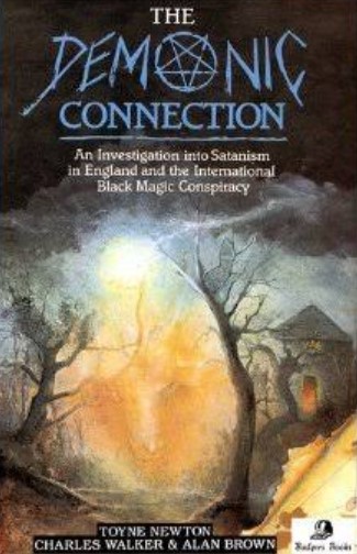 Book Cover of THE DEMONIC CONNECTION: AN INVESTIGATION INTO SATANISM IN ENGLAND AND THE INTERNATIONAL BLACK MAGIC CONSPIRACY